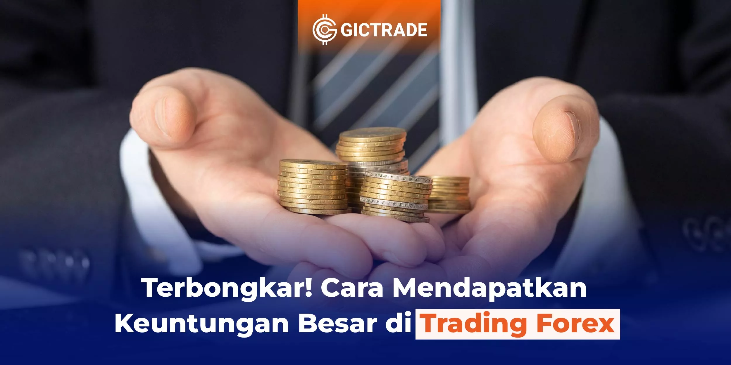 Cara Mendapatkan Keuntungan Besar di Trading Forex